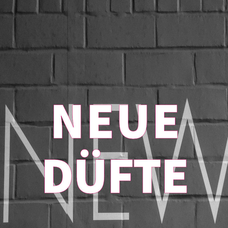 Neue Düfte